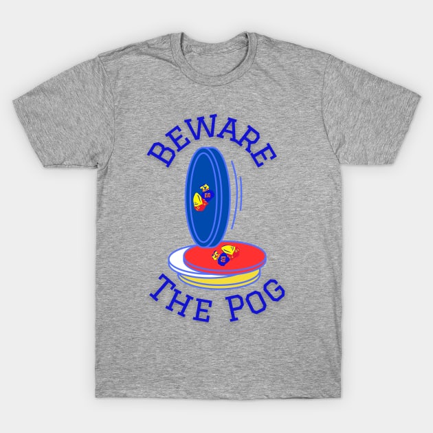 Unofficially Unlicensed Tees - beware the pog T-Shirt by Happy Underground Productions